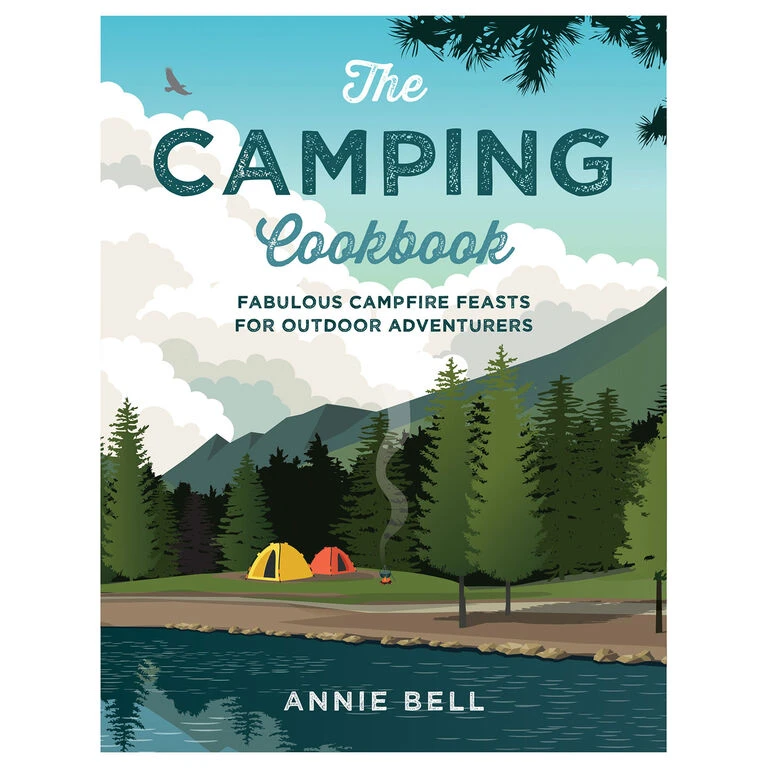 Camping Cookbook: Fabulous Campfire Feasts For Outdoor Adventurers