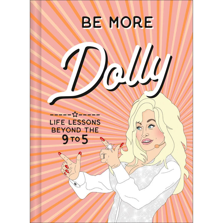 Harper Collins Be More Dolly: Life Lessons Beyond The 9 To 5 Book